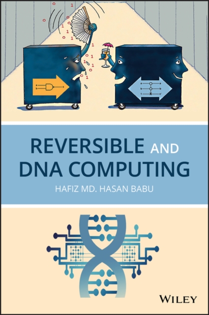 Book Cover for Reversible and DNA Computing by Hafiz M. H. Babu