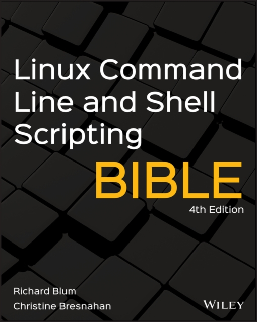 Book Cover for Linux Command Line and Shell Scripting Bible by Richard Blum, Christine Bresnahan