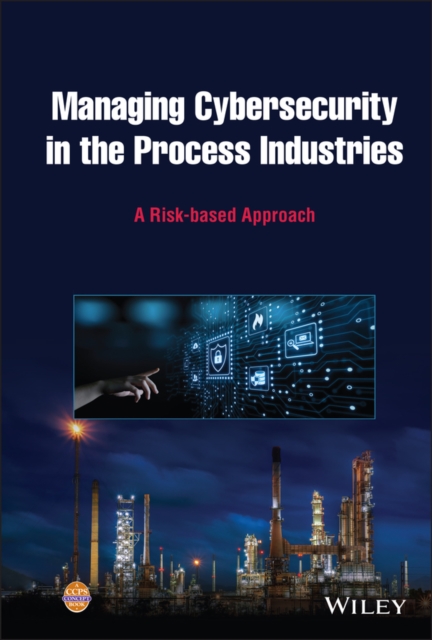 Book Cover for Managing Cybersecurity in the Process Industries by CCPS (Center for Chemical Process Safety)