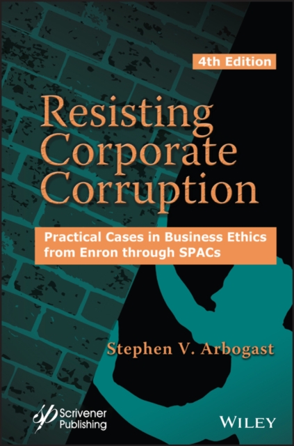 Book Cover for Resisting Corporate Corruption by Stephen V. Arbogast