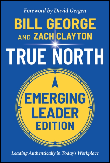 Book Cover for True North, Emerging Leader Edition by Zach Clayton, Bill George