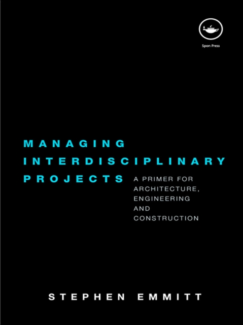 Book Cover for Managing Interdisciplinary Projects by Stephen Emmitt