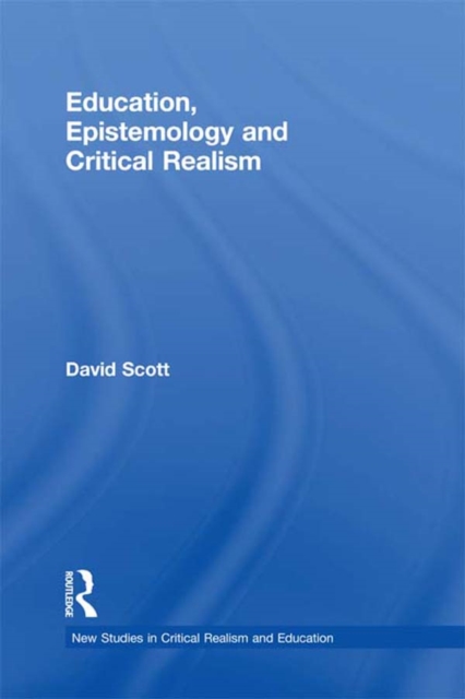 Education, Epistemology and Critical Realism