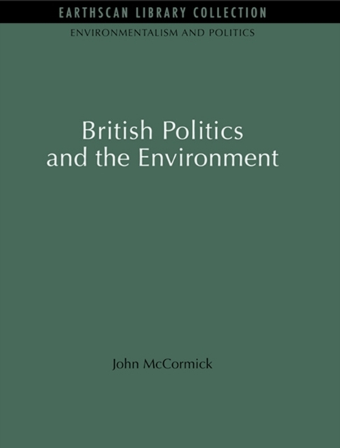 Book Cover for British Politics and the Environment by John McCormick