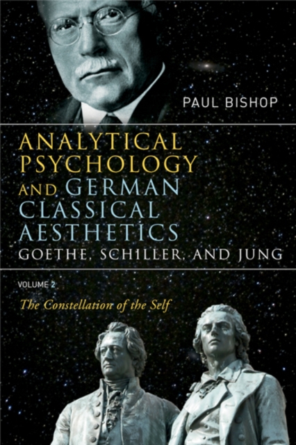 Book Cover for Analytical Psychology and German Classical Aesthetics: Goethe, Schiller, and Jung Volume 2 by Paul Bishop