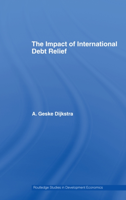 Book Cover for Impact of International Debt Relief by Dijkstra, A. Geske