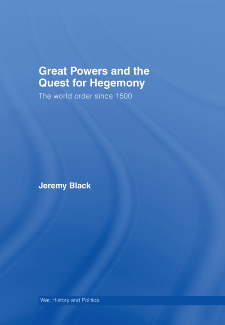 Book Cover for Great Powers and the Quest for Hegemony by Jeremy Black