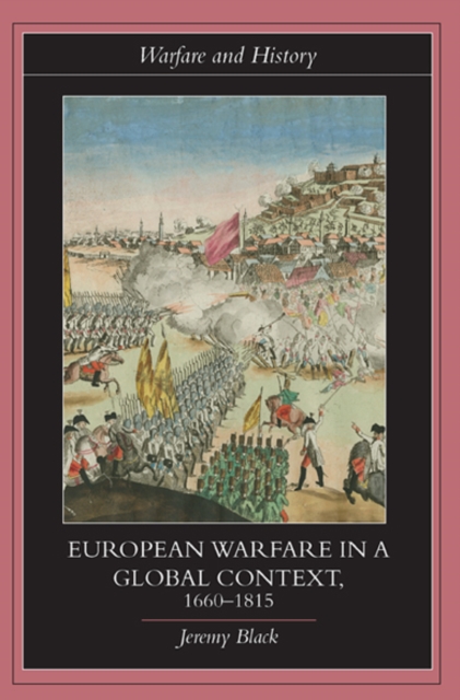 Book Cover for European Warfare in a Global Context, 1660-1815 by Jeremy Black