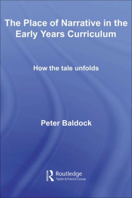 Book Cover for Place of Narrative in the Early Years Curriculum by Peter Baldock