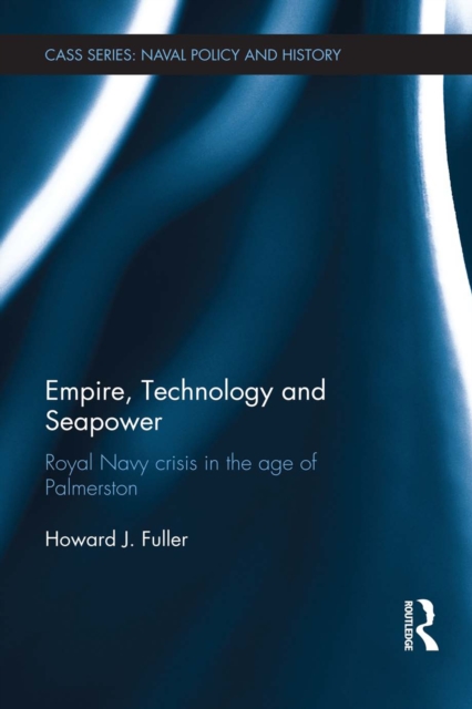 Book Cover for Empire, Technology and Seapower by Howard J. Fuller