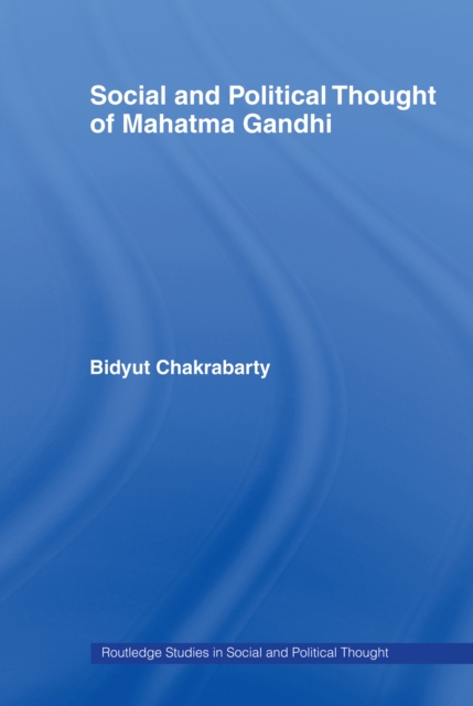 Book Cover for Social and Political Thought of Mahatma Gandhi by Bidyut Chakrabarty