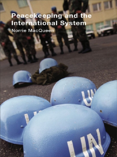 Book Cover for Peacekeeping and the International System by Norrie MacQueen