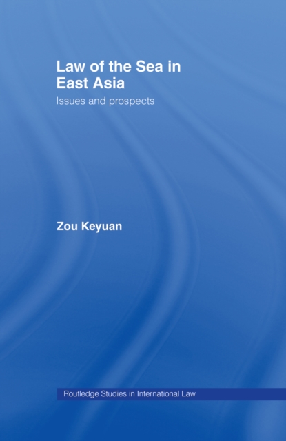 Book Cover for Law of the Sea in East Asia by Keyuan Zou