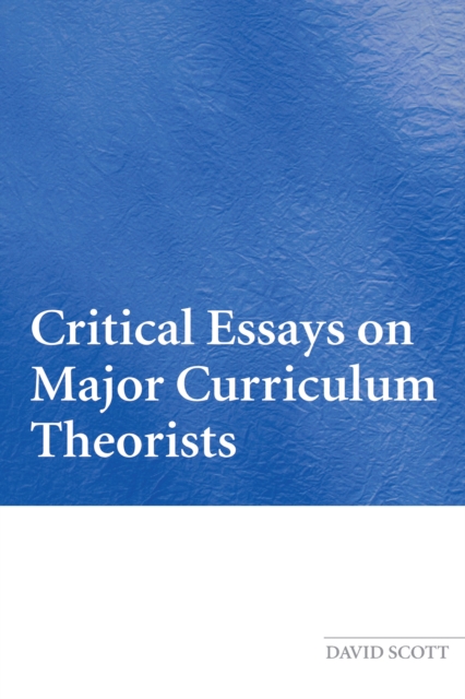 Book Cover for Critical Essays on Major Curriculum Theorists by Scott, David