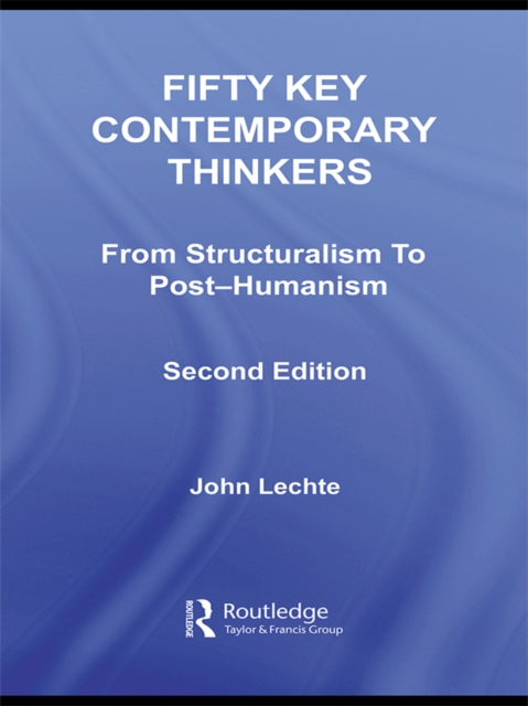 Book Cover for Fifty Key Contemporary Thinkers by John Lechte