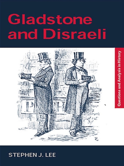 Book Cover for Gladstone and Disraeli by Stephen J. Lee