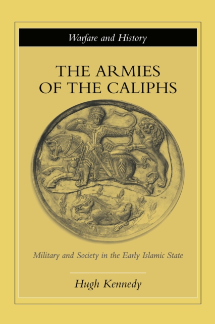 Book Cover for Armies of the Caliphs by Hugh Kennedy