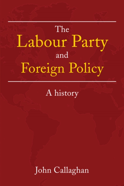 Book Cover for Labour Party and Foreign Policy by John Callaghan