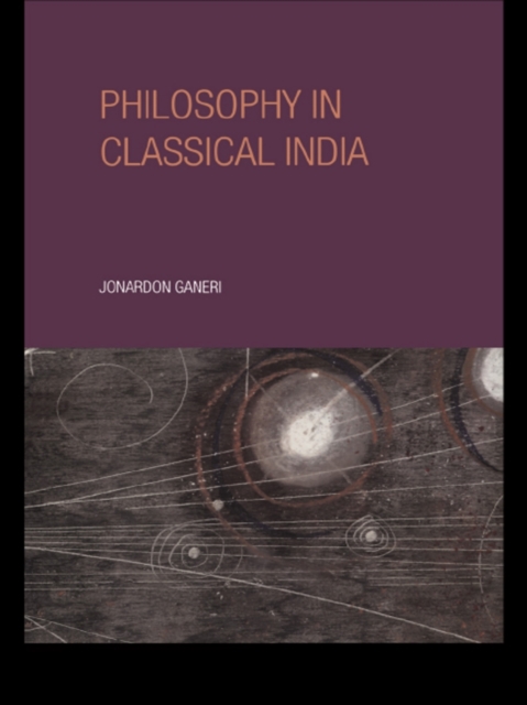 Book Cover for Philosophy in Classical India by Ganeri, Jonardon