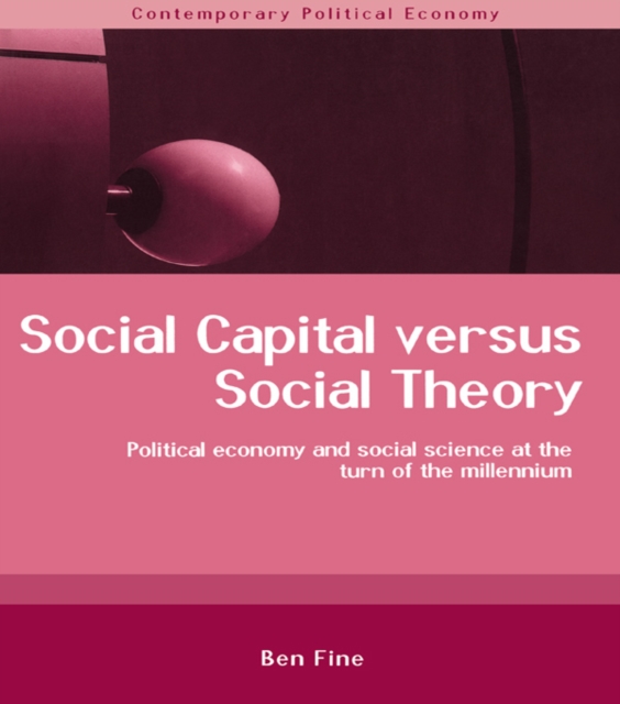 Book Cover for Social Capital Versus Social Theory by Ben Fine