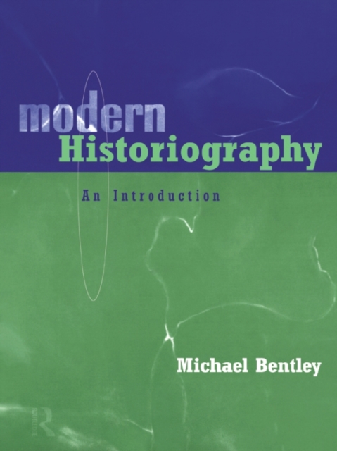 Book Cover for Modern Historiography by Michael Bentley