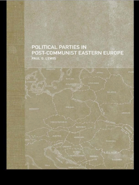 Book Cover for Political Parties in Post-Communist Eastern Europe by Paul Lewis