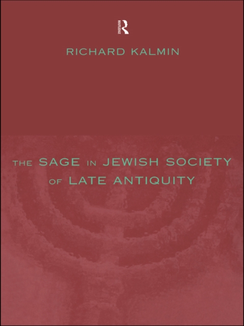 Book Cover for Sage in Jewish Society of Late Antiquity by Richard Kalmin