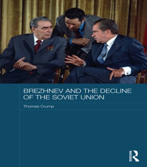 Book Cover for Brezhnev and the Decline of the Soviet Union by Crump, Thomas