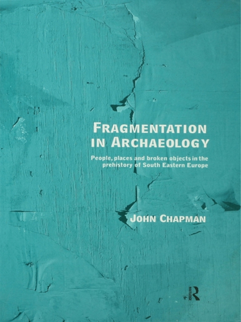 Book Cover for Fragmentation in Archaeology by John Chapman