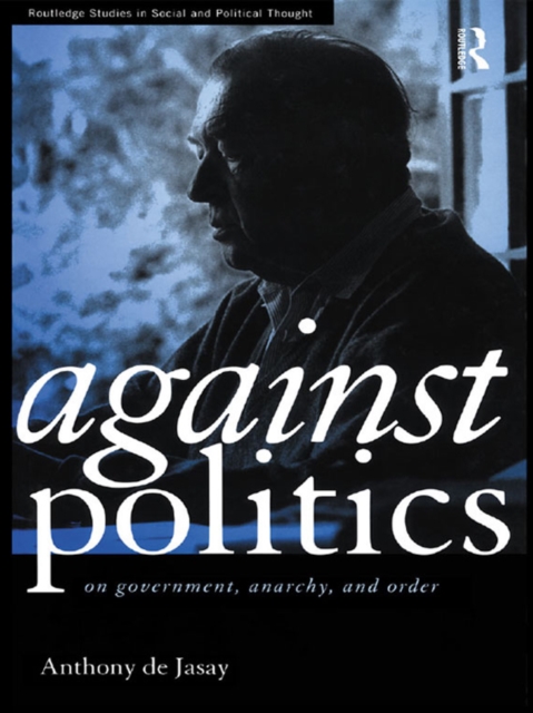 Book Cover for Against Politics by Anthony De Jasay