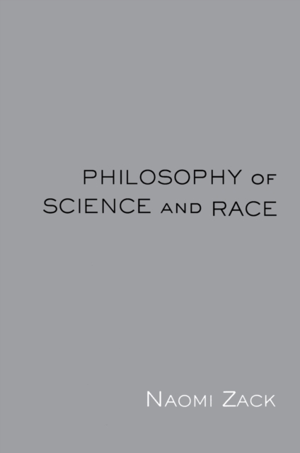 Book Cover for Philosophy of Science and Race by Naomi Zack