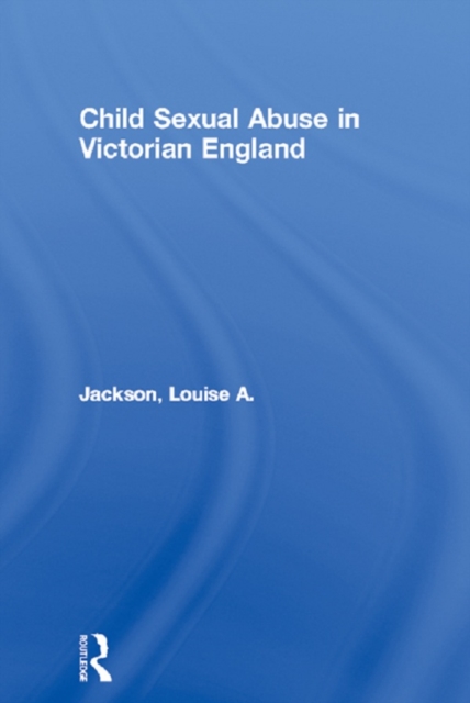 Book Cover for Child Sexual Abuse in Victorian England by Jackson, Louise A.