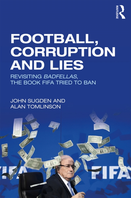 Book Cover for Football, Corruption and Lies by John Sugden, Alan Tomlinson