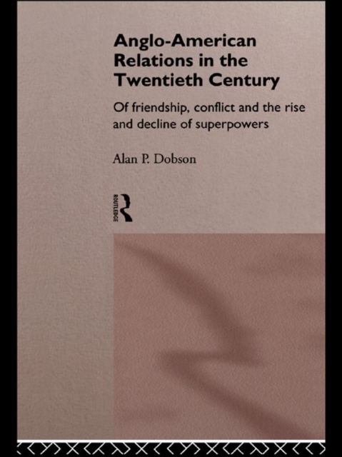 Book Cover for Anglo-American Relations in the Twentieth Century by Dobson, Alan