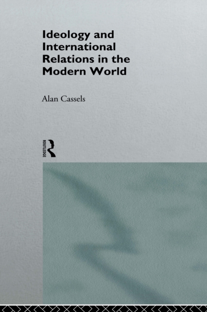 Book Cover for Ideology and International Relations in the Modern World by Alan Cassels