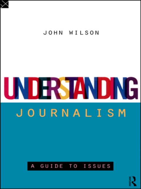 Book Cover for Understanding Journalism by John Wilson