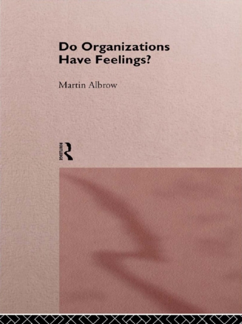 Book Cover for Do Organizations Have Feelings? by Martin Albrow