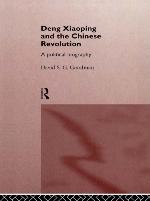 Book Cover for Deng Xiaoping and the Chinese Revolution by David Goodman