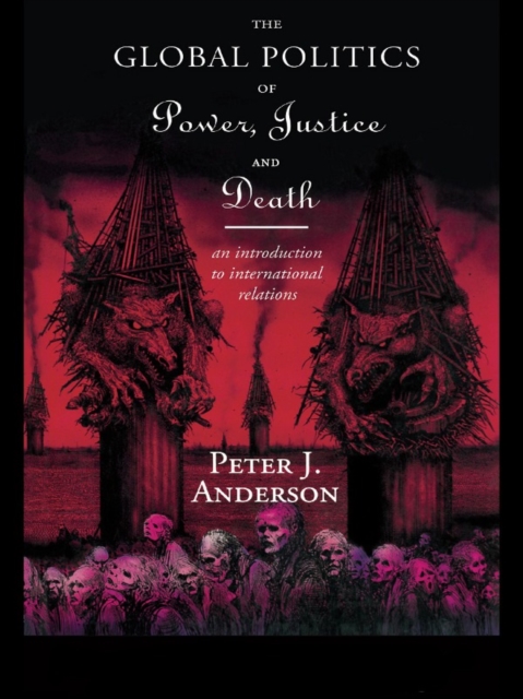 Book Cover for Global Politics of Power, Justice and Death by Peter Anderson