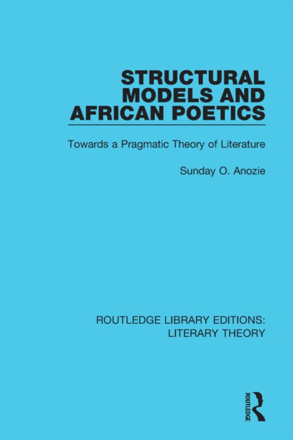 Book Cover for Structural Models and African Poetics by Anozie, Sunday O.