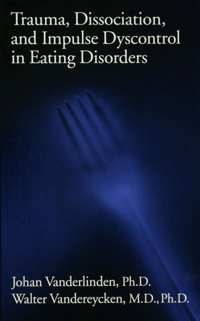 Book Cover for Trauma, Dissociation, And Impulse Dyscontrol In Eating Disorders by P.E.R.