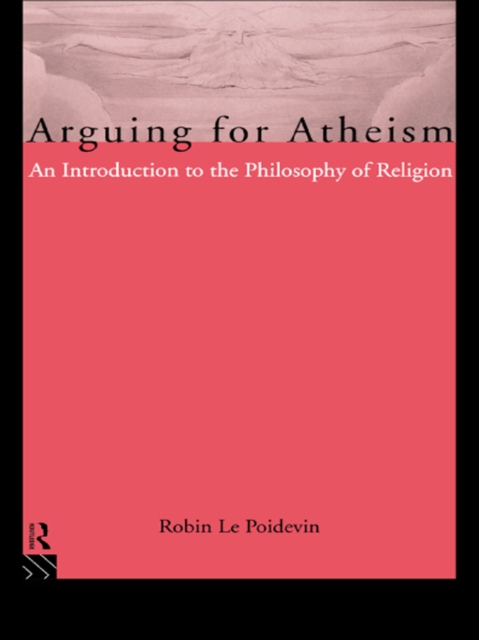 Book Cover for Arguing for Atheism by Robin Le Poidevin