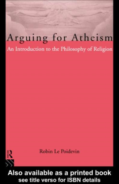 Book Cover for Arguing for Atheism by Robin Le Poidevin