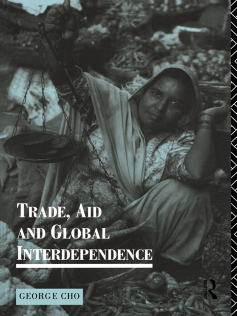 Book Cover for Trade, Aid and Global Interdependence by Cho, George