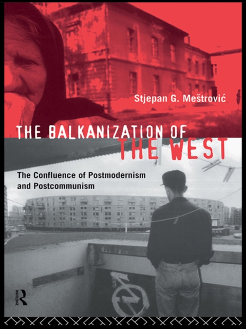 Book Cover for Balkanization of the West by Stjepan Mestrovic