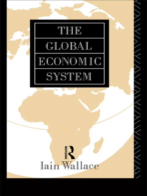 Book Cover for Global Economic System by I. Wallace