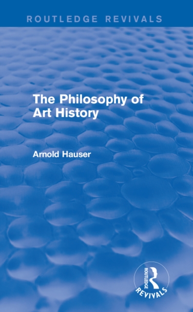 Book Cover for Philosophy of Art History (Routledge Revivals) by Arnold Hauser