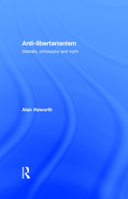 Book Cover for Anti-libertarianism by Alan Haworth