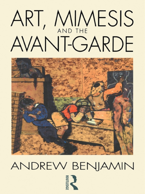 Book Cover for Art, Mimesis and the Avant-Garde by Andrew Benjamin