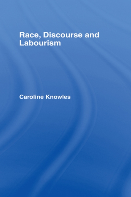 Book Cover for Race, Discourse and Labourism by Knowles, Caroline